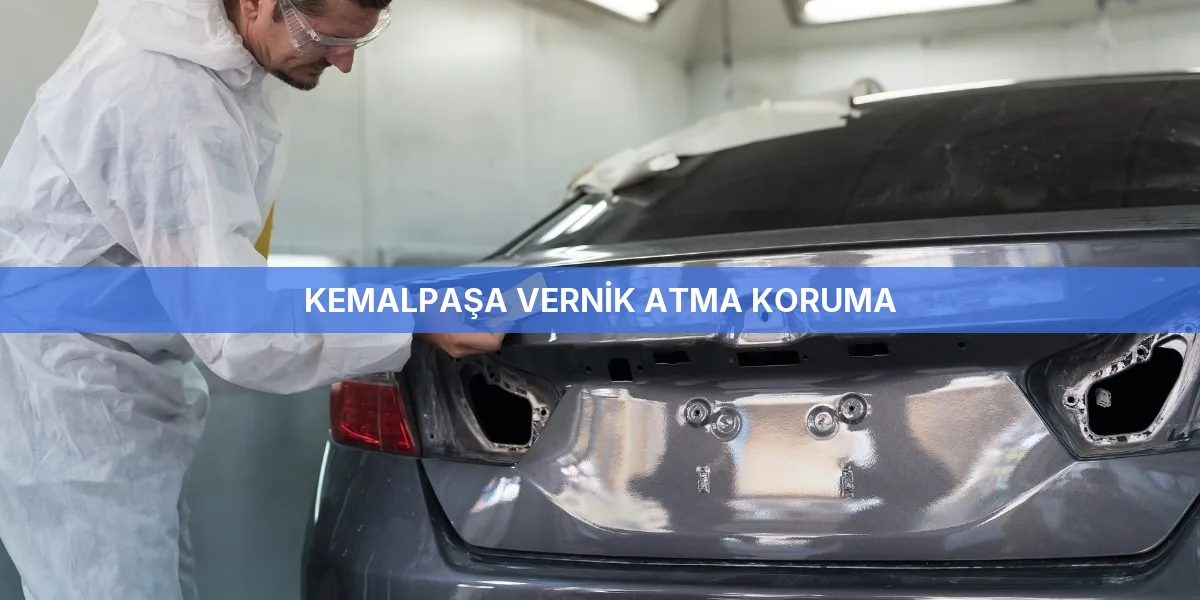 Kemalpaşa Vernik Atma Koruma